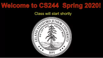 Welcome to CS244  Spring 2020!  Class will start shortly  CS244  Advanced Topics in Networking