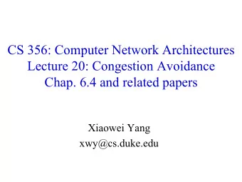 CS 356: Computer Network Architectures  Lecture 20: Congestion Avoidance  Chap. 6.4 and related