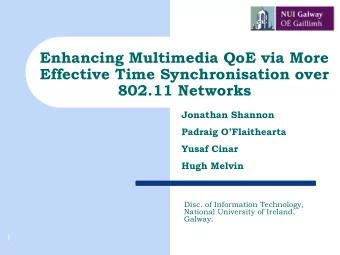 Enhancing Multimedia QoE via More  Effective Time Synchronisation over  802.11 Networks  Jonathan