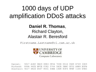 1000 days of UDP  amplification DDoS attacks Daniel R. Thomas ,  Richard Clayton,  Alastair R.