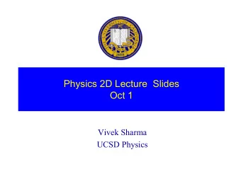 Physics 2D Lecture  Slides  Oct 1  Vivek Sharma  UCSD Physics  Einsteins Special Theory of