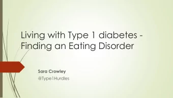 Finding an Eating Disorder  Sara Crowley  @Type1Hurdles  Nowhere in my medical notes will you find