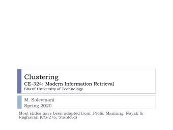 Clustering  CE-324: Modern Information Retrieval  Sharif University of Technology  M. Soleymani