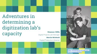 Adventures in  determining a  digitization labs  capacity  Shannon Willis  Digital Projects Lab