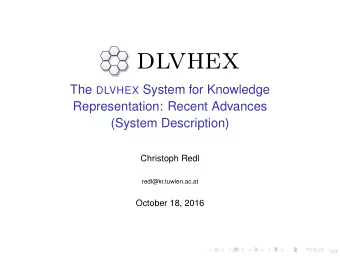 dlvhex The DLVHEX System for Knowledge  Representation: Recent Advances  (System Description)
