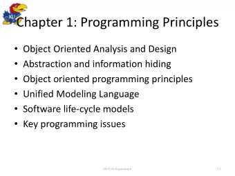 Chapter 1: Programming Principles  Object Oriented Analysis and Design  Abstraction and