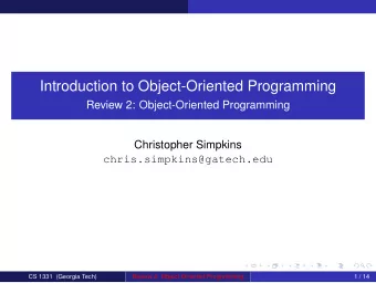Introduction to Object-Oriented Programming  Review 2: Object-Oriented Programming  Christopher