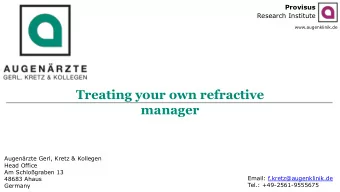 Treating your own refractive  manager  Augenrzte Gerl, Kretz &amp; Kollegen  Head Office  Am
