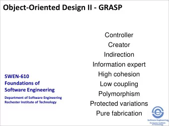 Object-Oriented Design II - GRASP  Controller  Creator  Indirection  Information expert  High
