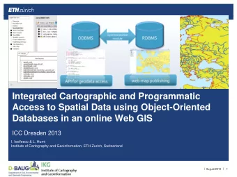 Integrated Cartographic and Programmatic  Access to Spatial Data using Object-Oriented  Databases