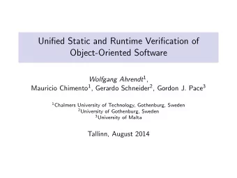 Unified Static and Runtime Verification of  Object-Oriented Software Wolfgang Ahrendt 1 , Mauricio
