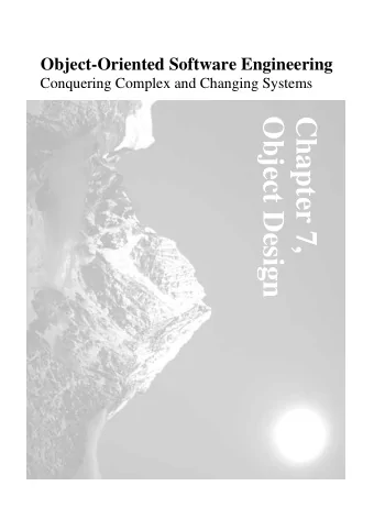 Object Design  Chapter 7,  Exercise 6.4  6.4 Consider a legacy, fax-based, problem-reporting system