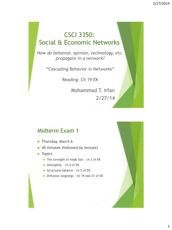 CSCI 3350: Social &amp; Economic Networks  How do behavior, opinion, technology, etc.  propagate in