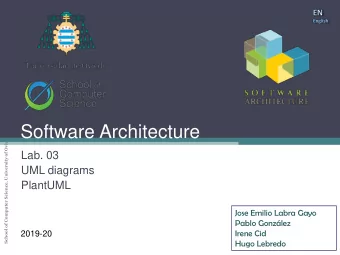 Software Architecture  School of Computer Science, University of Oviedo  Lab. 03  UML diagrams
