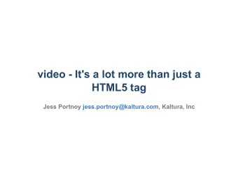 video  It's a lot more than just a  HTML5 tag  Jess Portnoy jess.portnoy@kaltura.com, Kaltura,