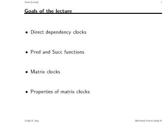Clo  cks  [Contd.]  1  Goals  of  the  lecture    Direct  dep  endency  clo  cks    Pred  and