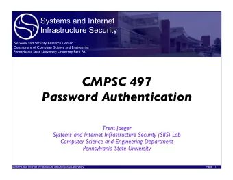 CMPSC 497   Password Authentication  Trent Jaeger  Systems and Internet Infrastructure Security