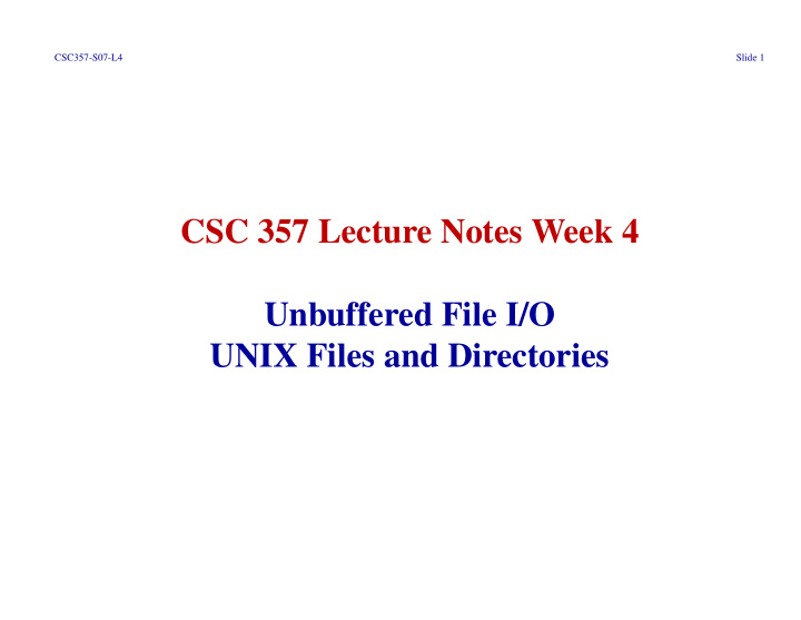 csc 357 lecture notes week 4 unbuffered file i o unix