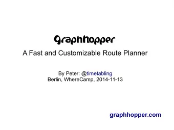 A Fast and Customizable Route Planner  By Peter: @timetabling  Berlin, WhereCamp, 2014-11-13