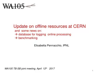 Update on offline resources at CERN  and  some news on:  database for logging  online processing