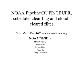 NOAA Pipeline/BUFR/CBUFR,  schedule, clear flag and cloud-  cleared filter  November 2001 AIRS