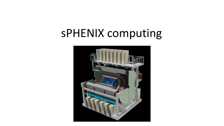 sphenix computing sphenix timeline