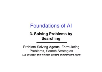 Foundations of AI  3. Solving Problems by  Searching  Problem-Solving Agents, Formulating