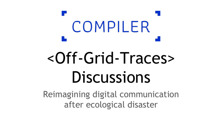 off grid traces discussions