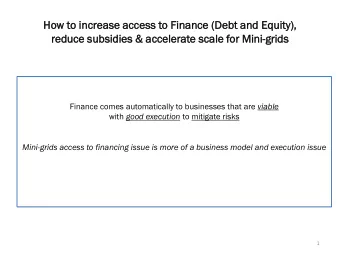 How t  w to increase ac  access  ss t  to F  Fin  inan  ance (Debt a  and E  Equity)  y),  ,  re