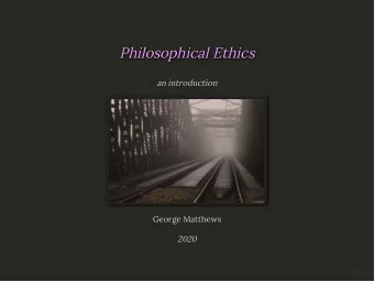 Philosophical Ethics  Philosophical Ethics  an introduction  George Matthews  2020  1 / 17  The