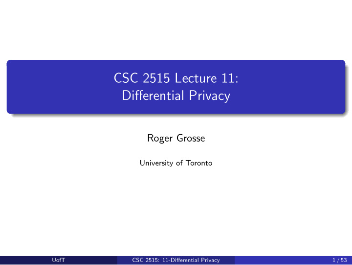 csc 2515 lecture 11 differential privacy