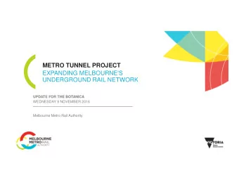 METRO TUNNEL PROJECT  EXPANDING MELBOURNE'S  UNDERGROUND RAIL NETWORK  UPDATE FOR THE BOTANICA