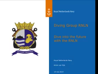 Diving Group RNLN  Dive into the future  with the RNLN  Royal Netherlands Navy  Anton van Dijk  19