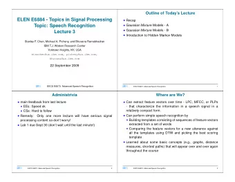ELEN E6884 - Topics in Signal Processing  Recap  Topic: Speech Recognition  Gaussian Mixture