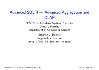Advanced SQL II  Advanced Aggregation and  OLAP  5DV120  Database System Principles  Ume  a
