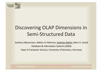 Discovering  OLAP  Dimensions  in    Semi-Structured  Data    Svetlana