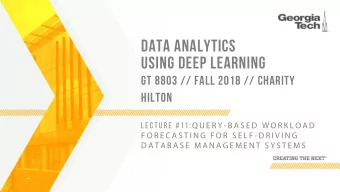 DATA ANALYTICS  USING DEEP LEARNING  GT 8803 // FALL 2018 // CHARITY  HILTON L E C T U R E  # 1 1 :