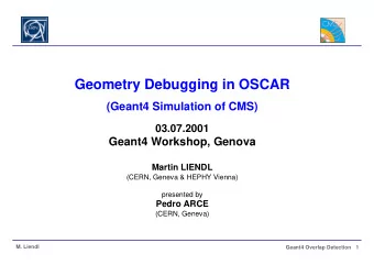 Geometry Debugging in OSCAR  (Geant4 Simulation of CMS)  03.07.2001  Geant4 Workshop, Genova