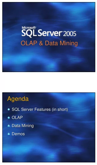 OLAP &amp; Data Mining  OLAP &amp; Data Mining  Agenda  Agenda  SQL Server Features (in short)  SQL