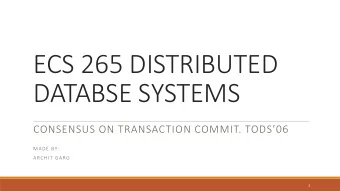 DATABSE SYSTEMS  CONSENSUS ON TRANSACTION COMMIT. TODS06  MADE BY-  ARCHIT GARG  1  Agenda