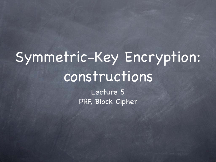 symmetric key encryption constructions
