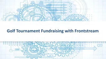 Golf Tournament Fundraising with Frontstream  www.frontstream.com  How to Utilize a Golf