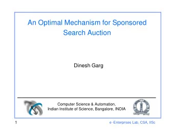 An Optimal Mechanism for Sponsored  Search Auction  Dinesh Garg  Computer Science &amp; Automation,