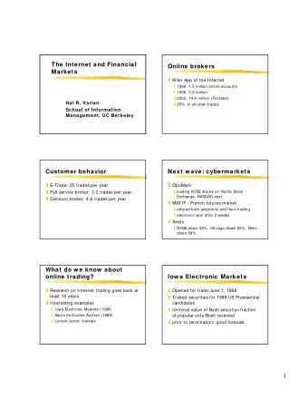 1  Outcome of IEM  Why w as IEM so accurate? T Vote forecast for Bush: 53.2%  (exact) T More