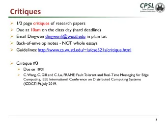 Critiques  1/2 page critiques of research papers  Due at 10am on the class day (hard deadline)