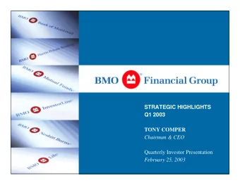 STRATEGIC HIGHLIGHTS  Q1 2003  TONY COMPER  Chairman &amp; CEO  Quarterly Investor Presentation