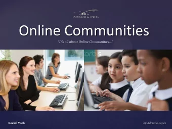Online Communities Its all about Online Communities  {  Social Web  by Adriano Lopes