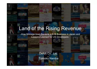 Land of the Rising Revenue  -How Mobage-town Became a $1B Business in Japan and  Lessons Learned