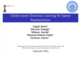 Outlier-aware Dictionary Learning for Sparse  Representation Sajjad Amini  Mostafa Sadeghi
