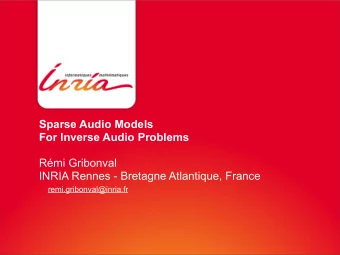 Sparse Audio Models  For Inverse Audio Problems  Rmi Gribonval  INRIA Rennes - Bretagne